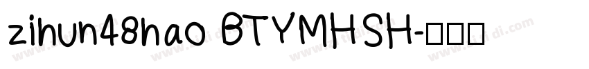 zihun48hao BTYMHSH字体转换